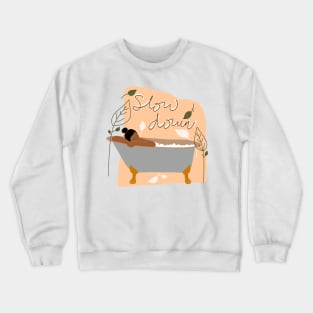 Slow Down Bubble Bath Mid-Century Modern Crewneck Sweatshirt